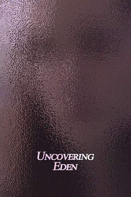 Uncovering Eden